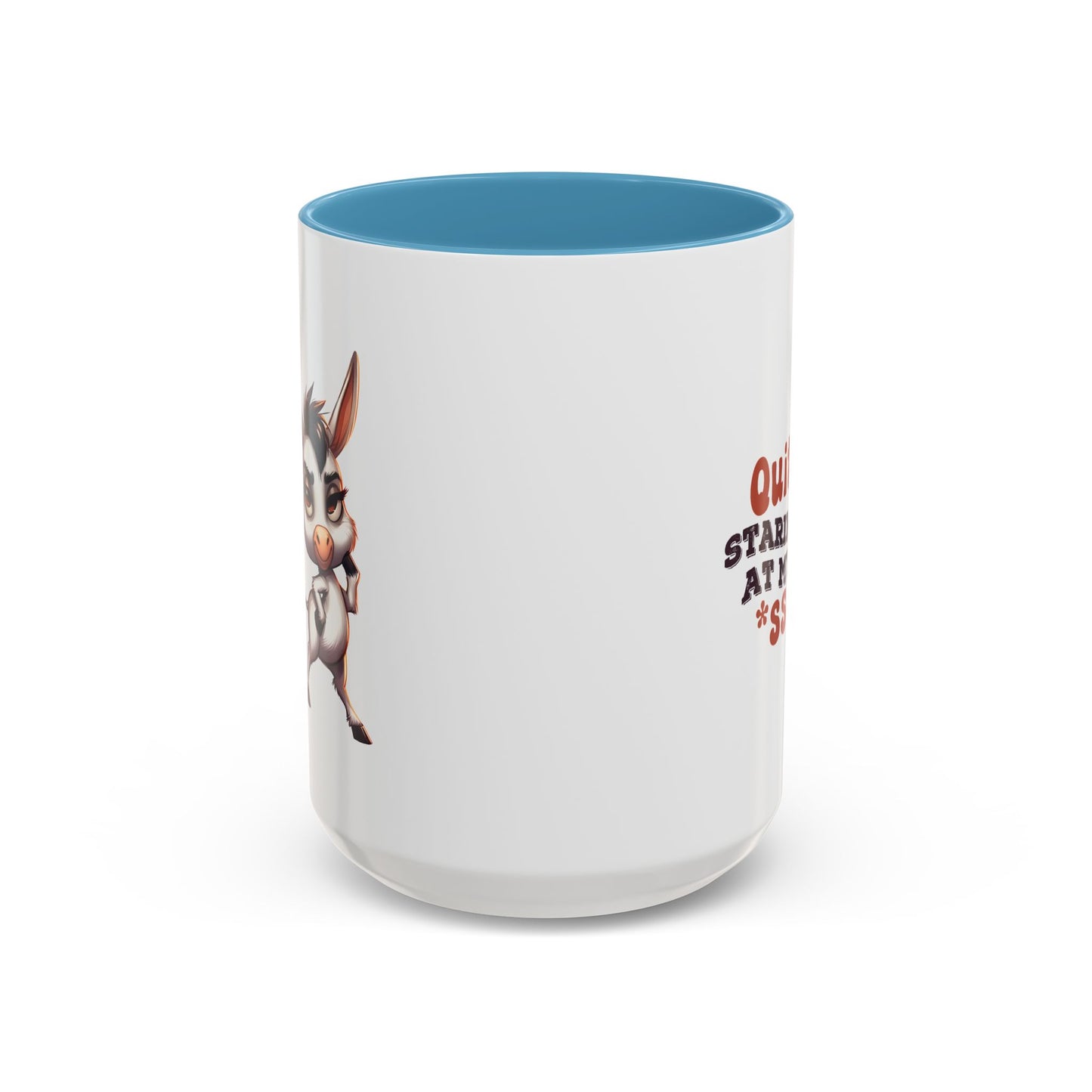 Humor Mug - Quit Staring At My Ass