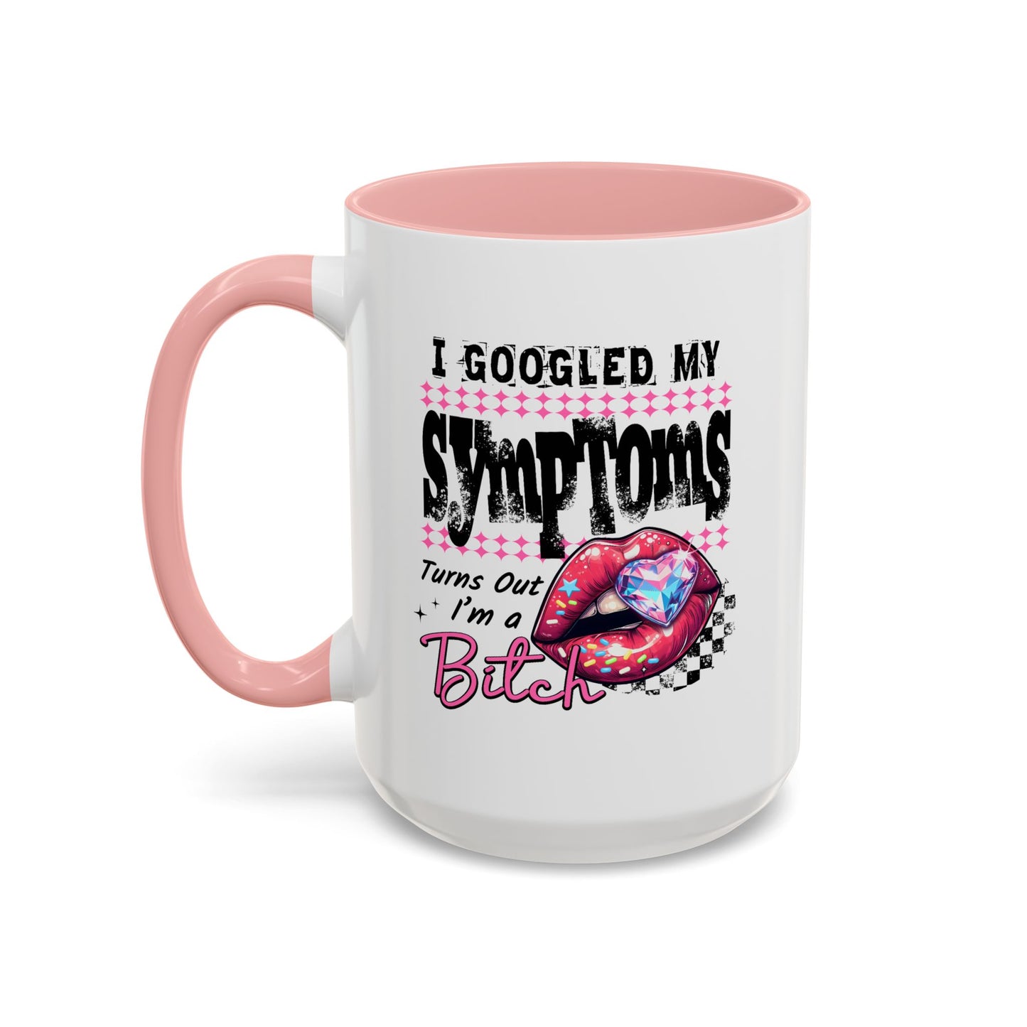 Humor Mug - I Googled My Symptoms