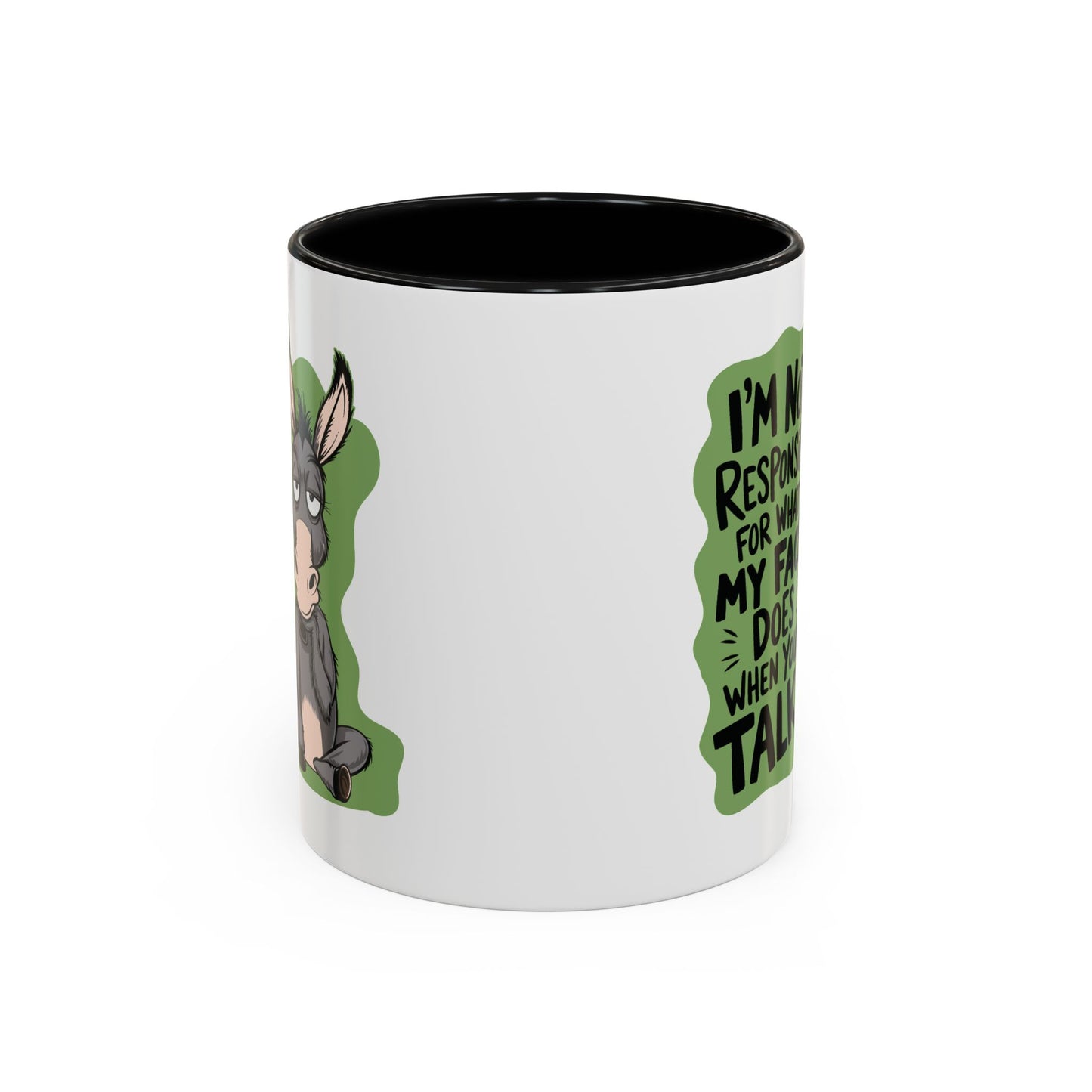 Humor Mug - I'm Not Responsible For What My Face Does