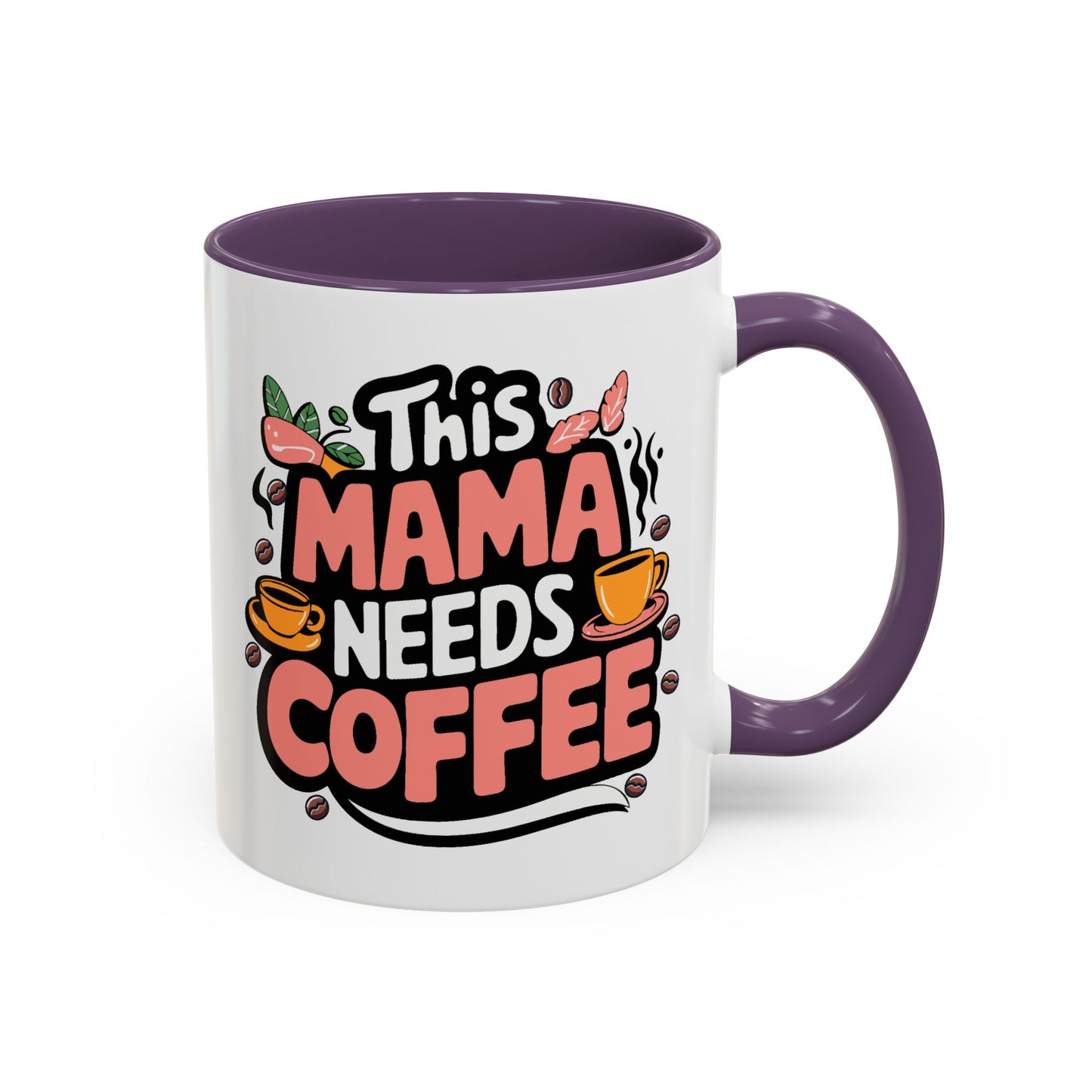 Humor Mug - This Mama Needs Coffee