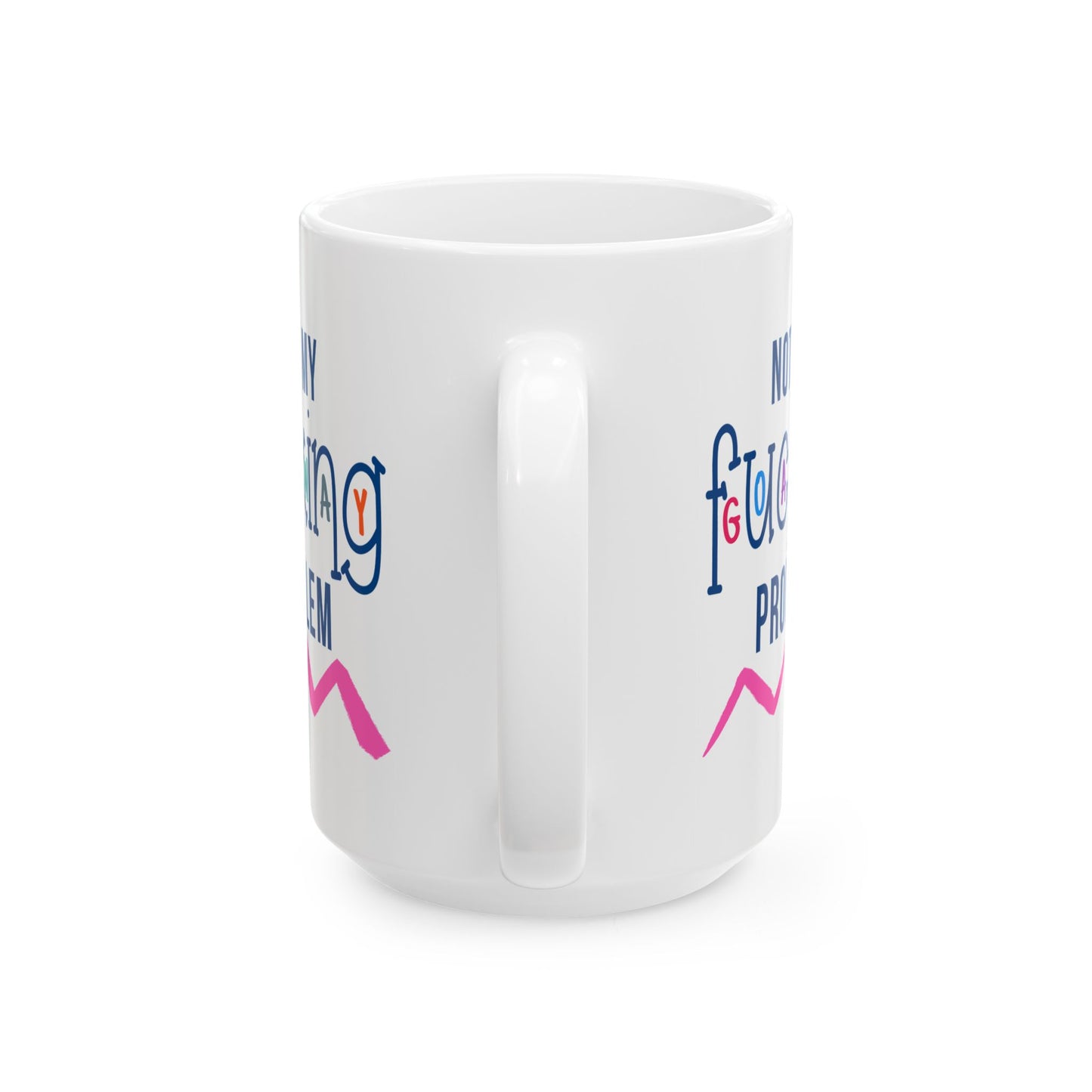 Adult Mug - Not My Fucking Problem