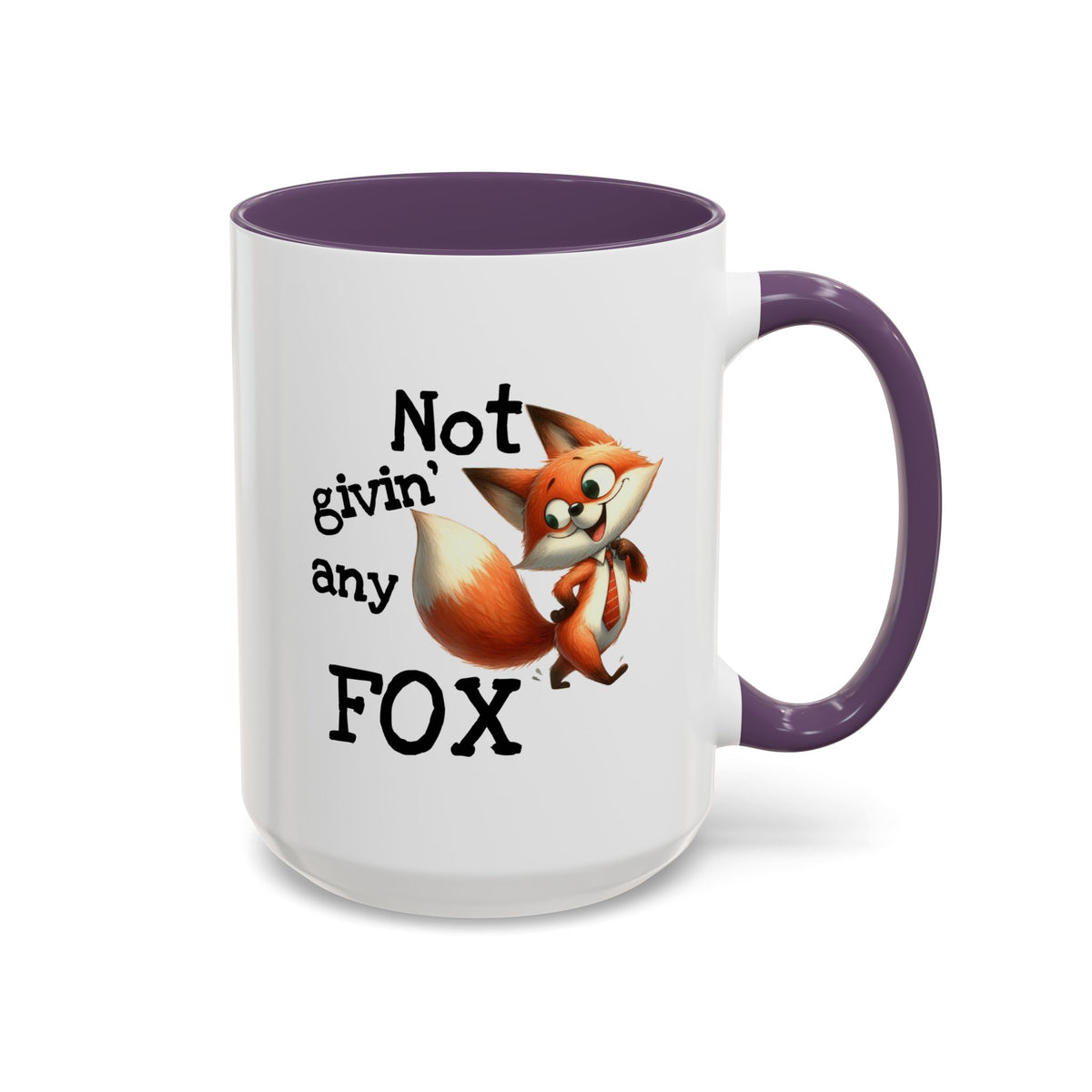 Humor Mug - Not Givin Any Fox