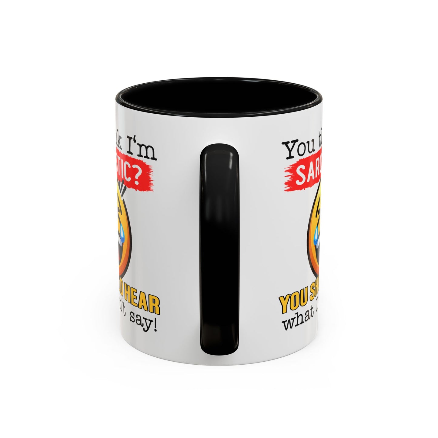 Humor Mug - You Think I'm Sarcastic Emoji