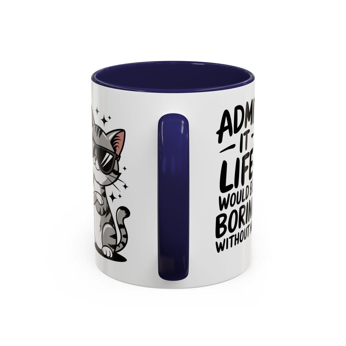 Animal Mug - Admit It Life Would Be Boring
