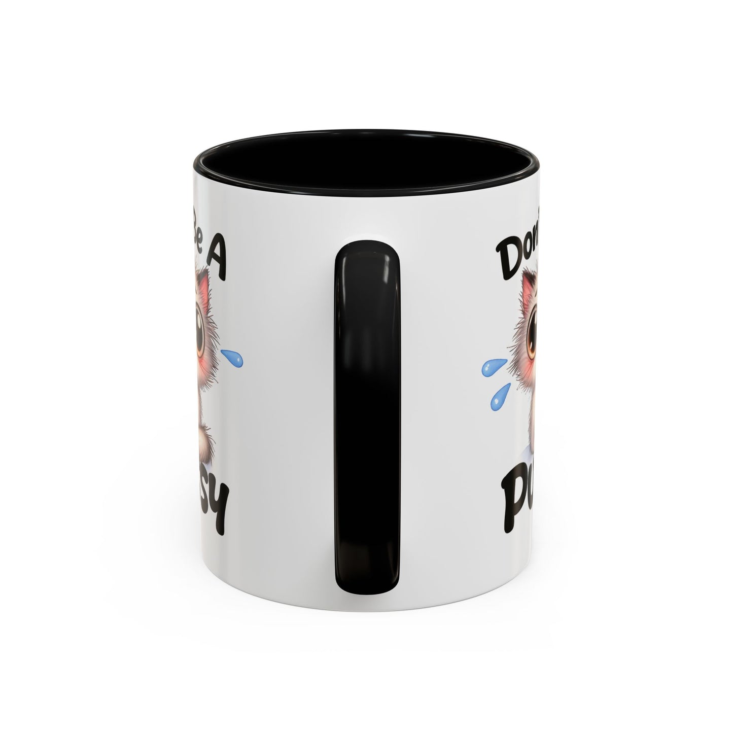 Humor Mug - Don't Be A Pussy
