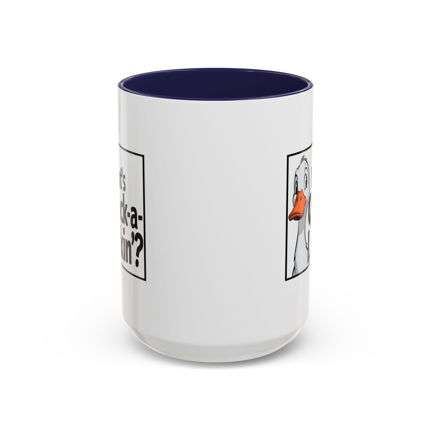 Humor Mug - What's Quack-a-Lackin'