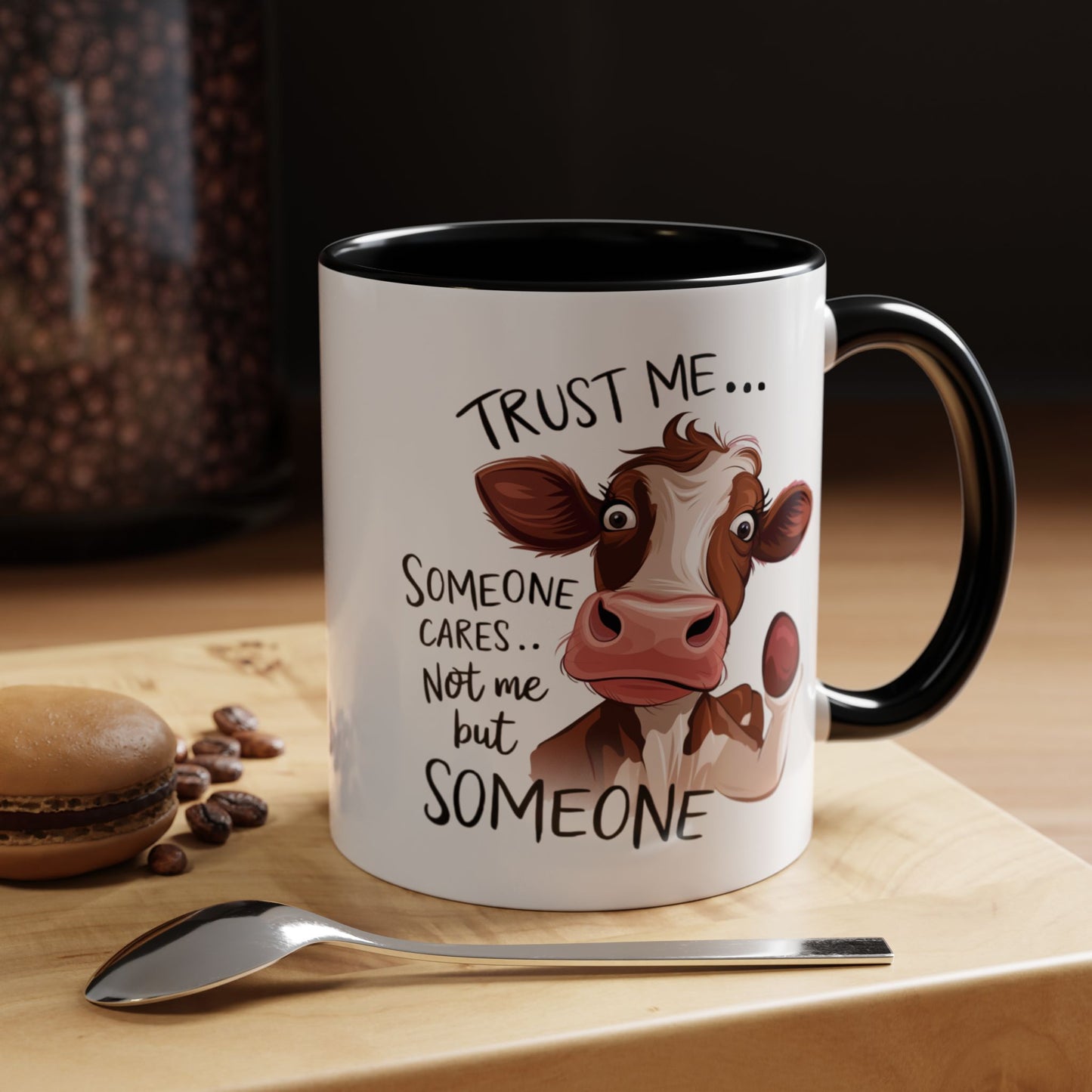 Humor Mug - Trust Me Someone Cares