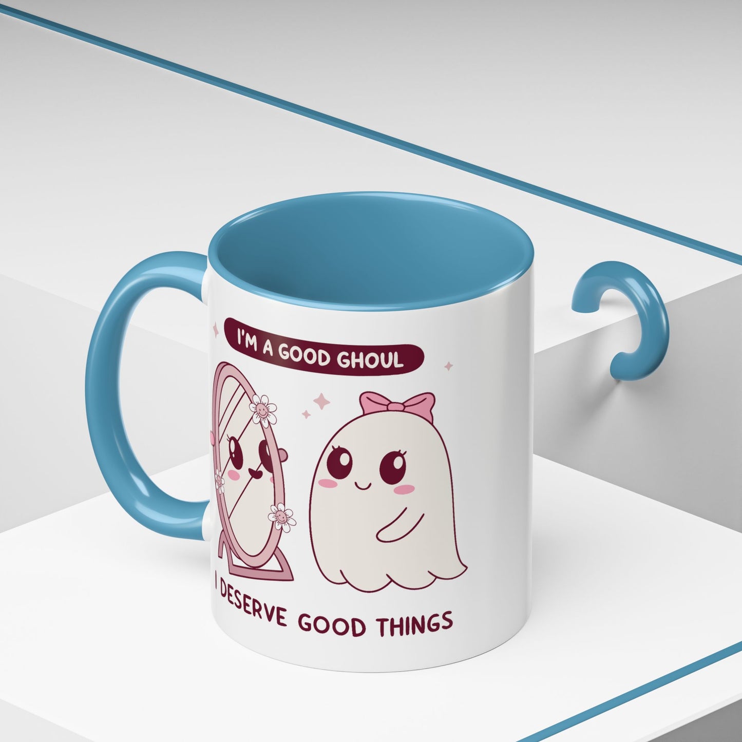 Humor Mug - I'm a good Ghoul I Deserve Good Things
