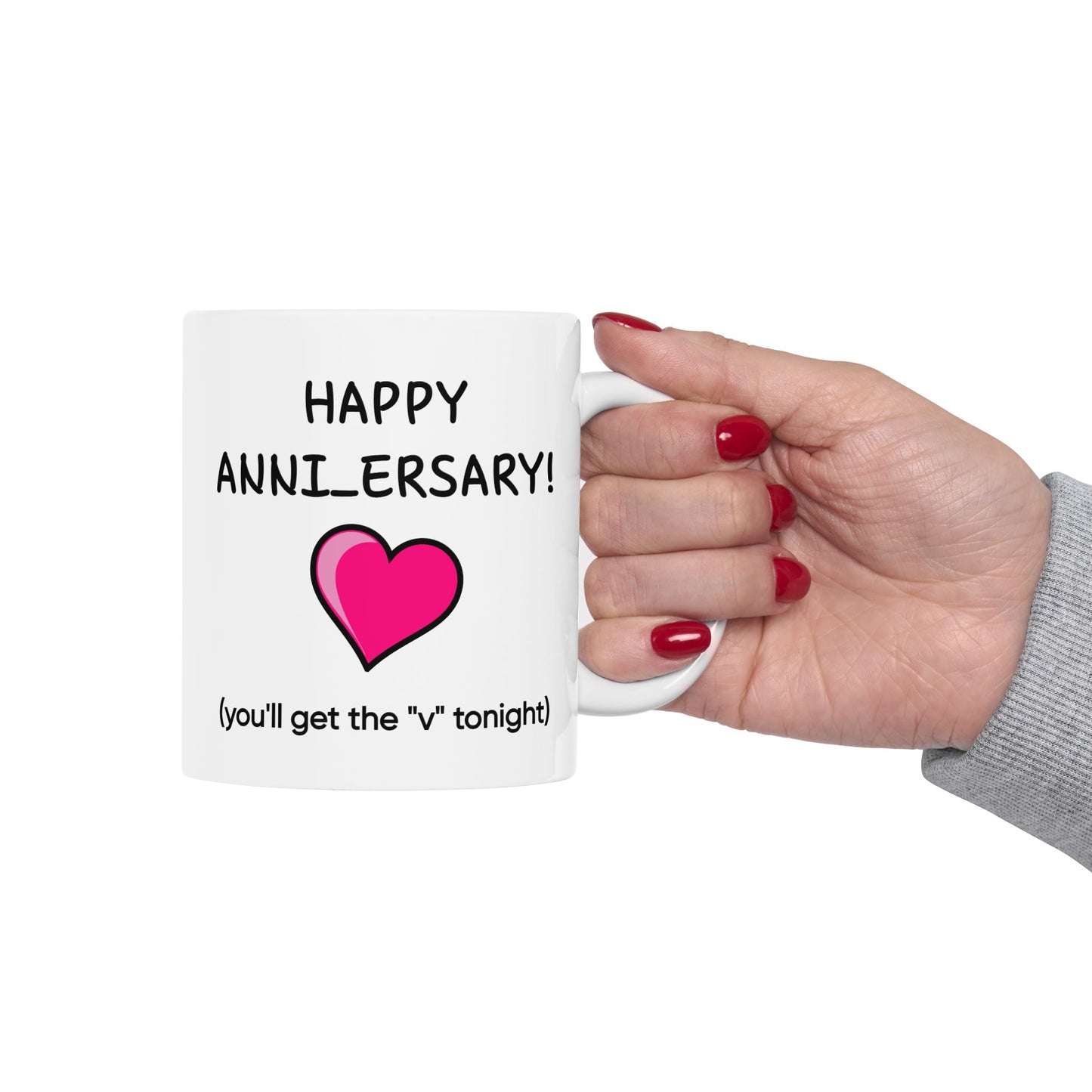 Anniversary Mug - Happy Anniversary! You'll Get the V Tonight