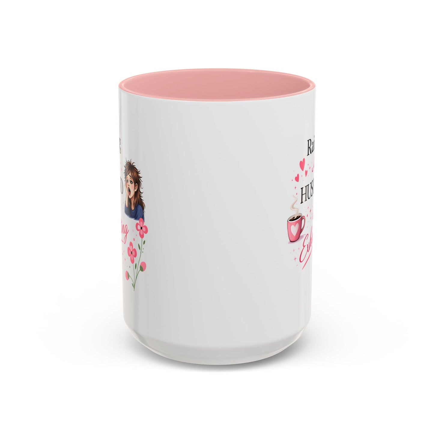 Humor Mug - Raising a Husband Is Exhausting