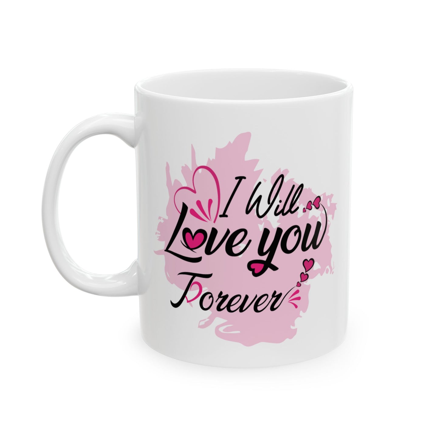 Anniversary Mug - I Will Love You Forever