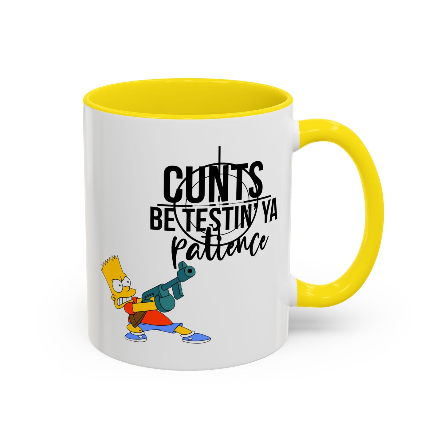 Adult Mug - Cunts Be Testing Ya Patience