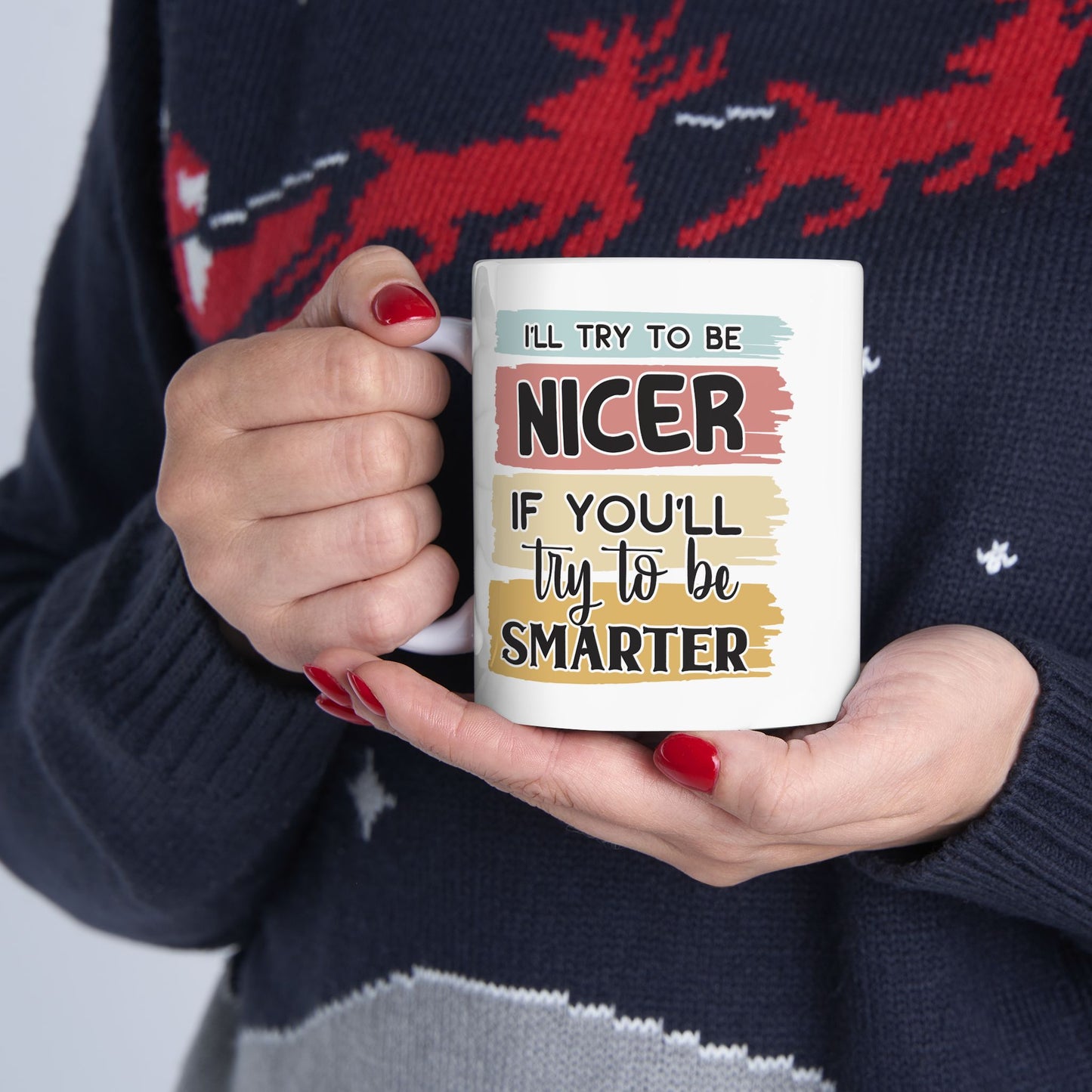 Humor Mug - I'll Try to Nicer