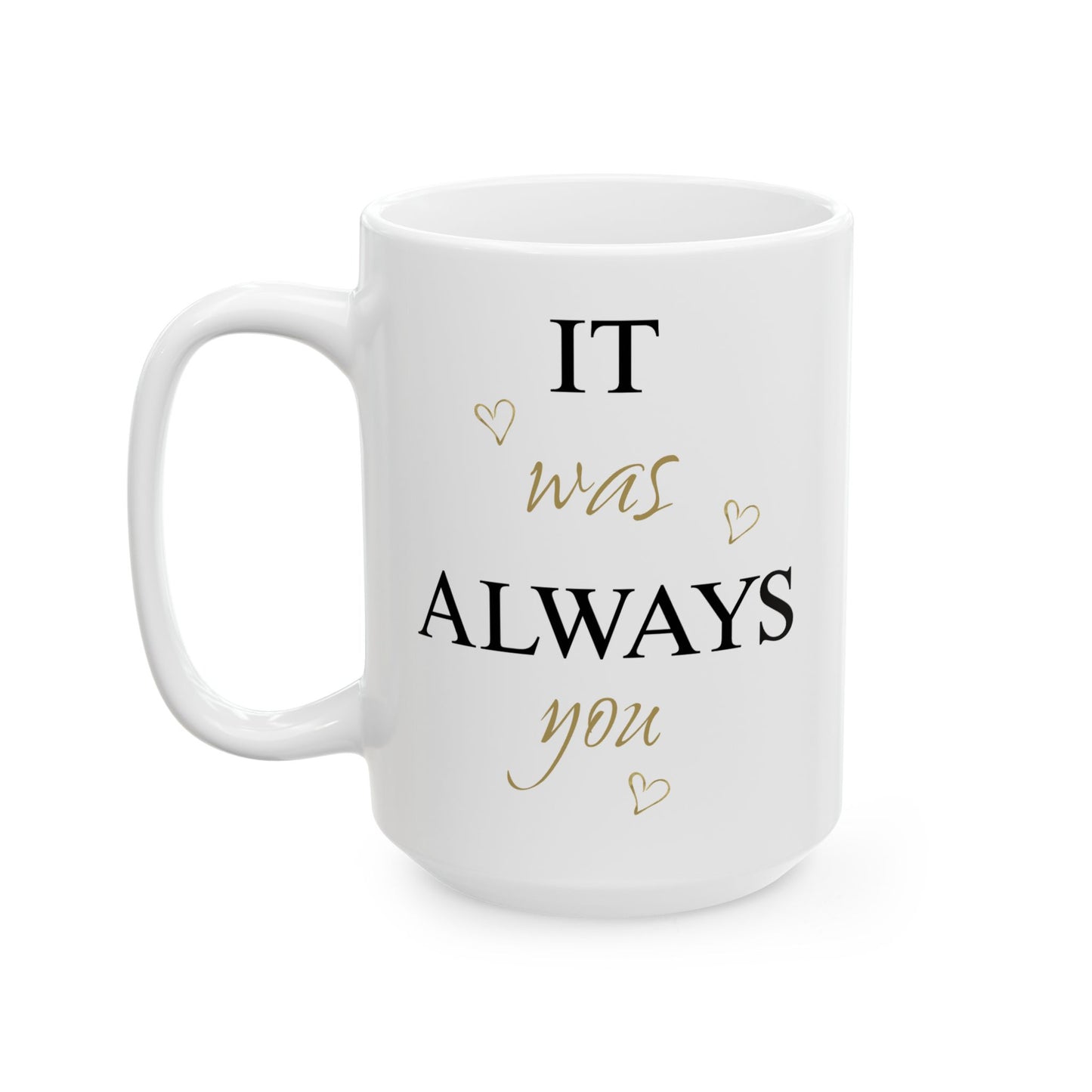 Anniversary Mug - It Was Always You