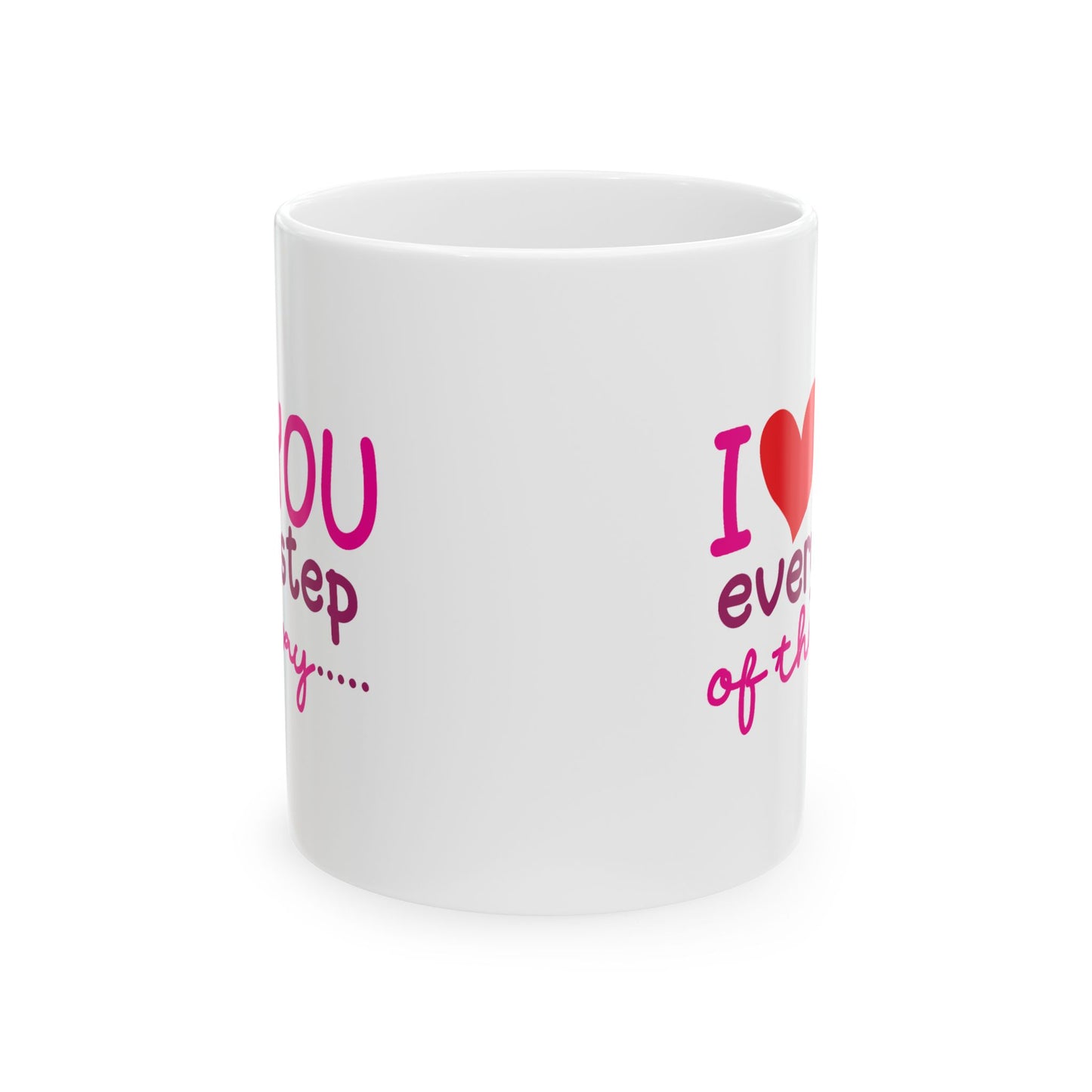 Valentine's Day Mug - I Love You Every Step