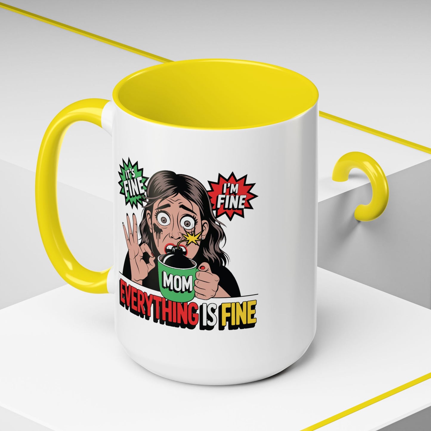 Humor Mug - Its Fine I'm Fine Mom