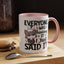 Humor Mug - Everyone Was Thinking It