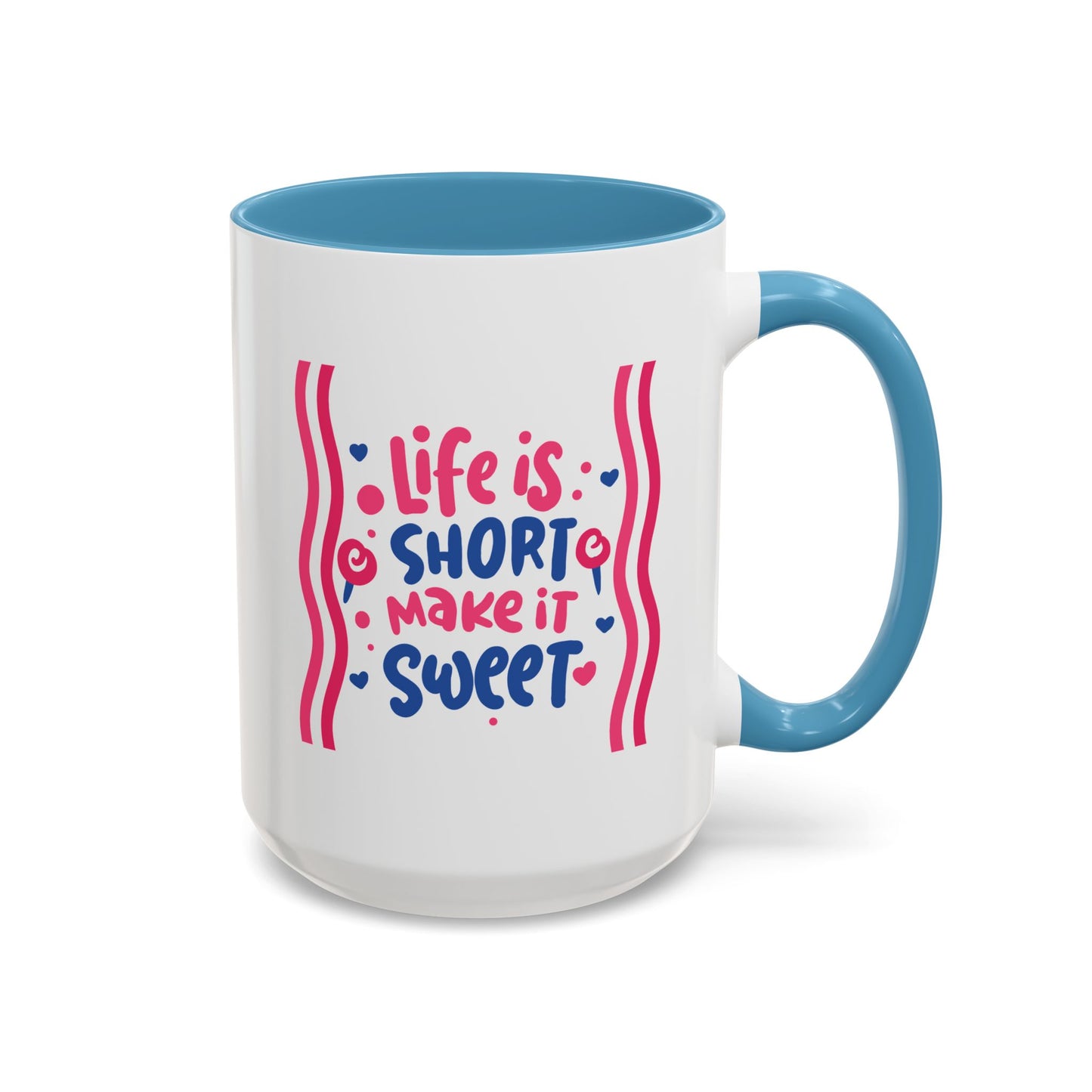 Motivation Mug - Life is Short Make it Sweet