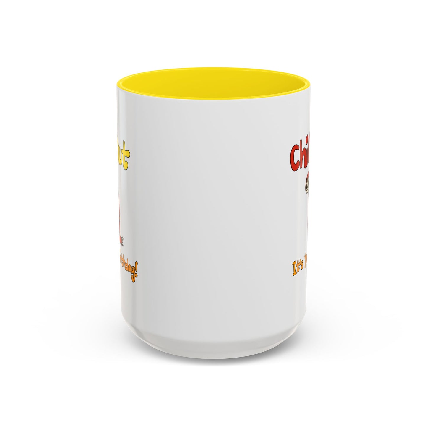 Birthday Mug - Chill Out It's Your Birthday