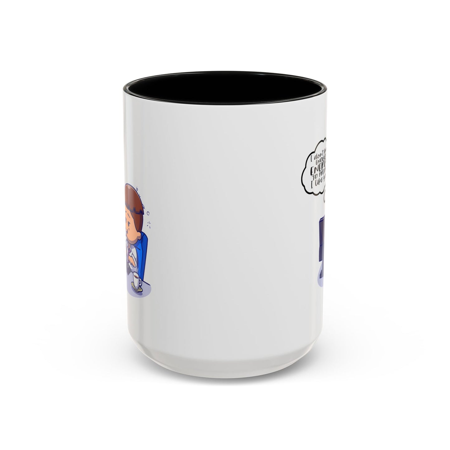 Humor Mug - I Don't Have Enough Energy