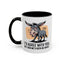Humor Mug - I'd Agree With You