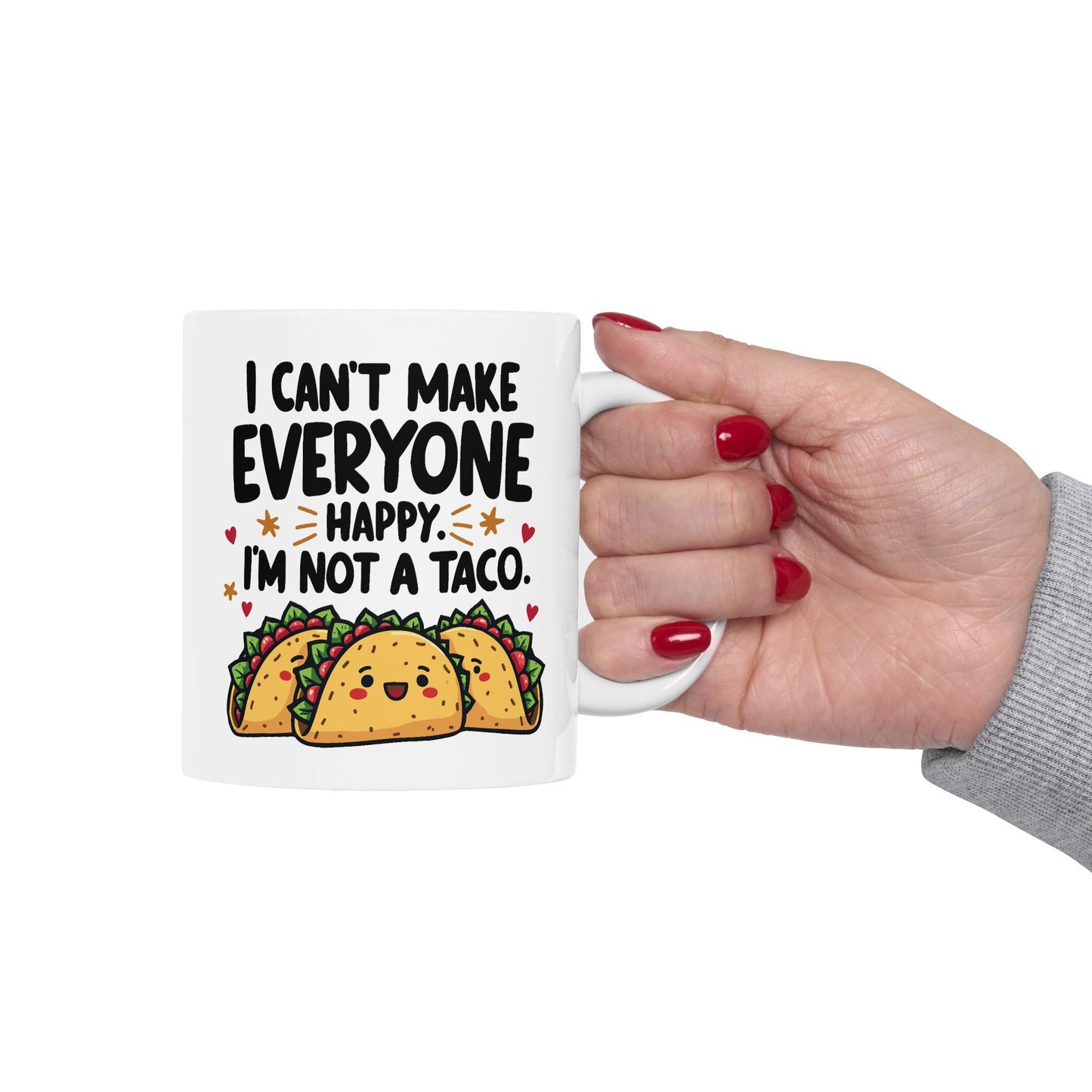 Humor Mug - I Can't Make Everyone Happy