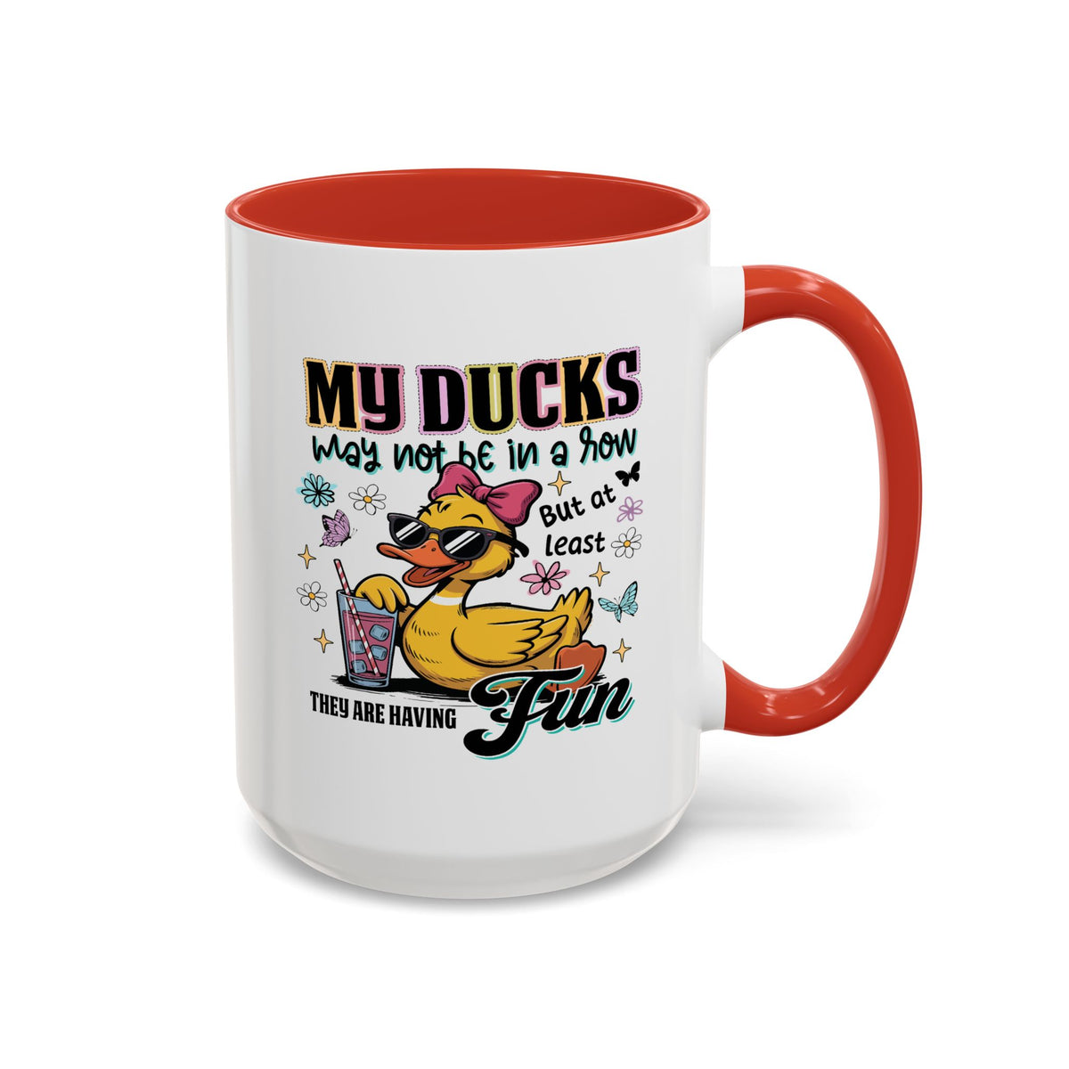 Humor Mug - My Ducks May Not Be In a Row