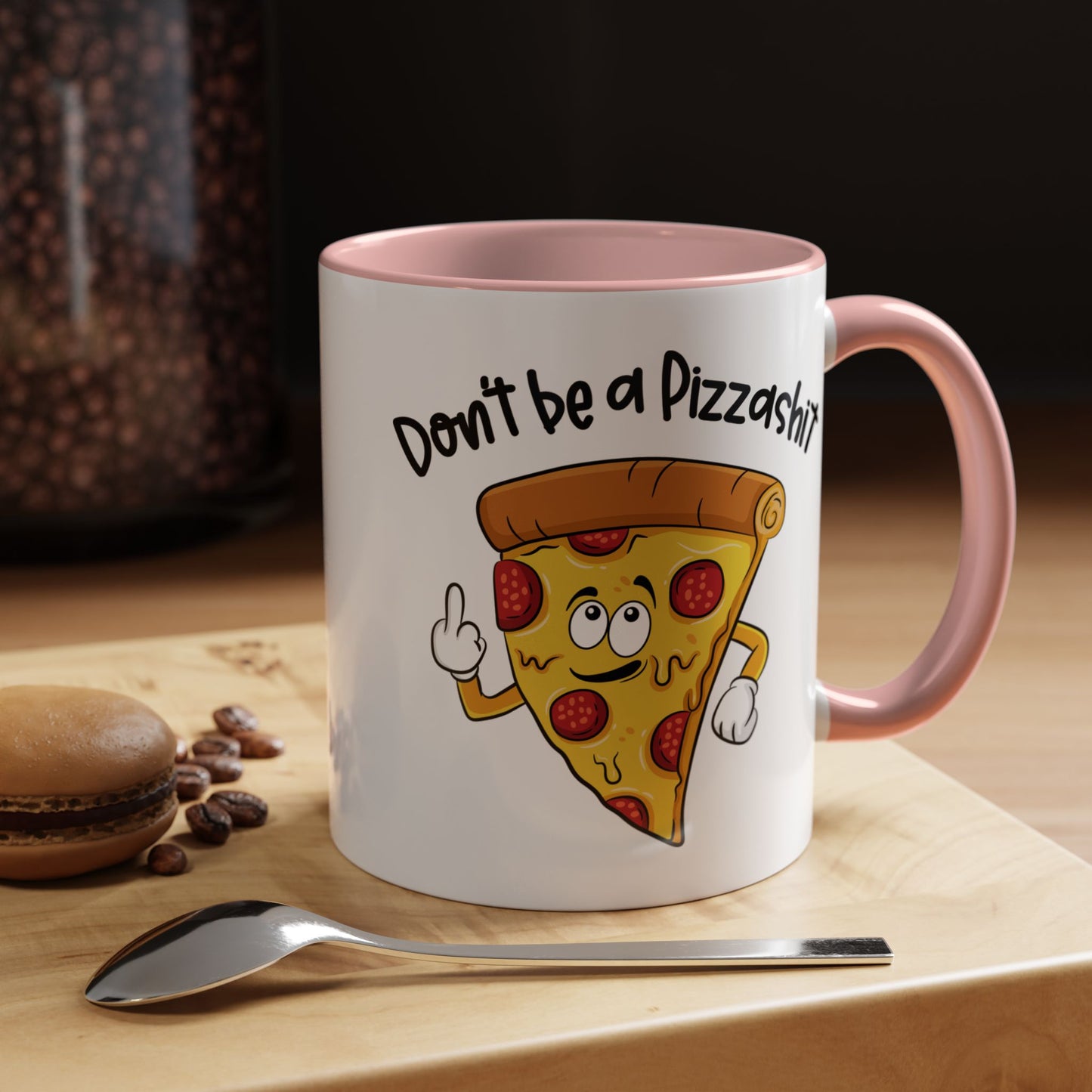 Adult Mug - Don't Be A Pizzashit