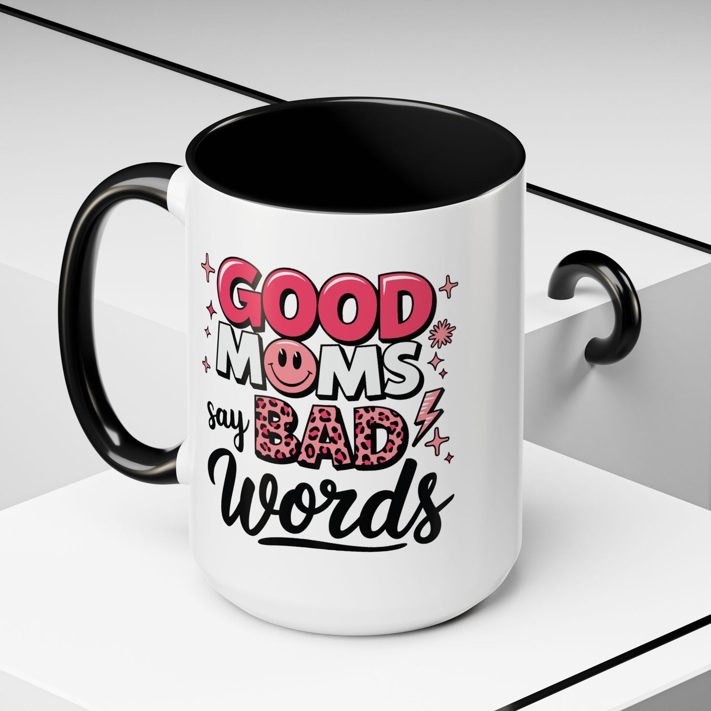 Humor Mug - Good Moms Say Bad Words