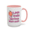 Adult Mug - I Look Even Better