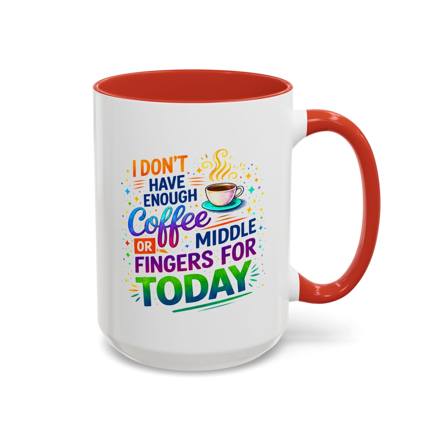 Humor Mug - I Don't Have Enough Coffee