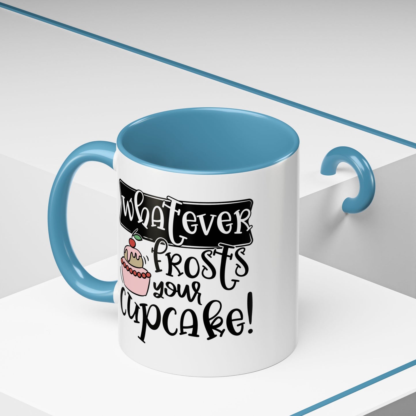 Humor Mug - Whatever Frosts Your Cupcake!