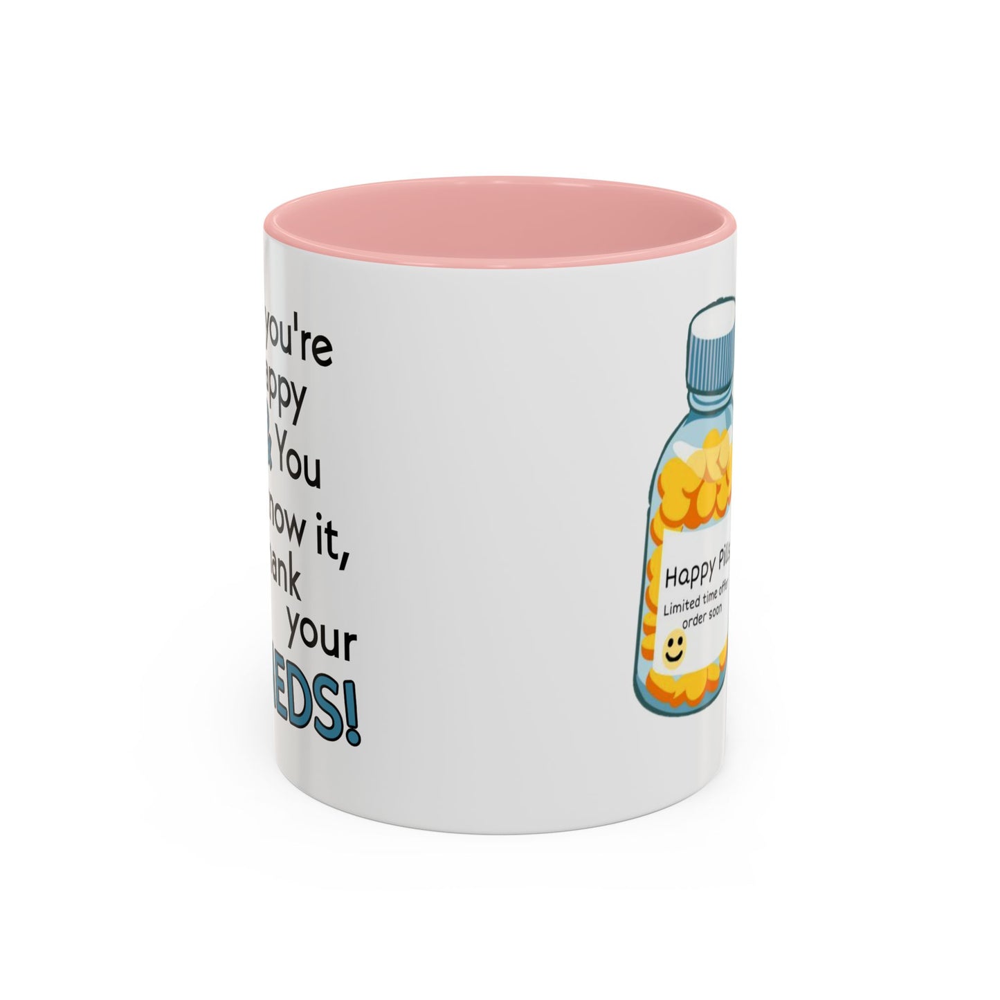 Humor Mug - If You're Happy