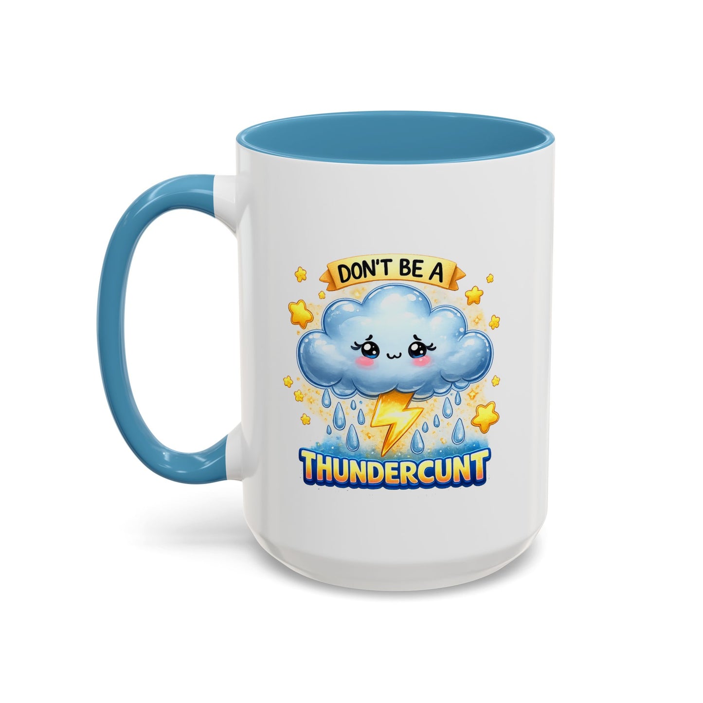 Humor Mug - Don't Be a Thundercunt