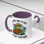 Humor Mug - On My Way to Get My Shit Toghether