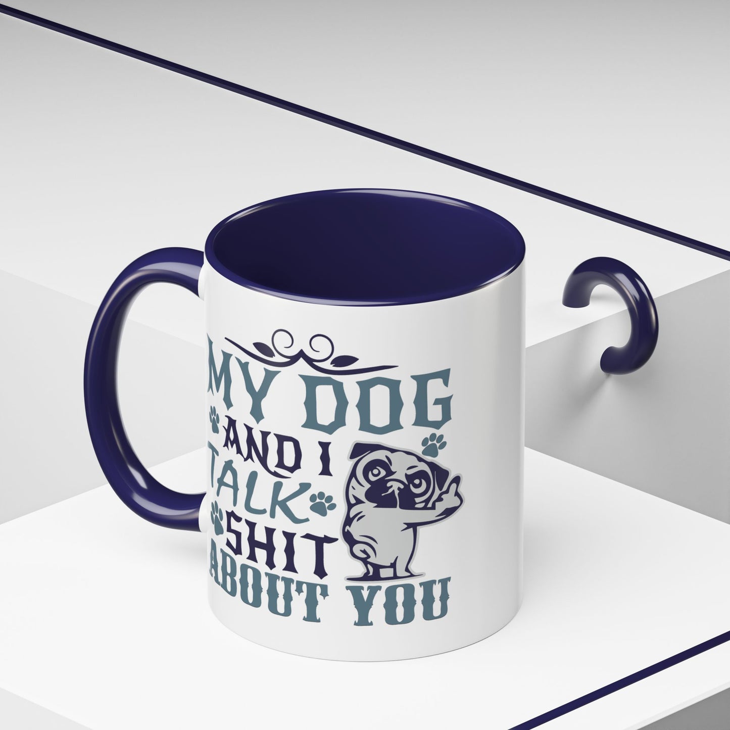 Humor Mug - My Dog and I