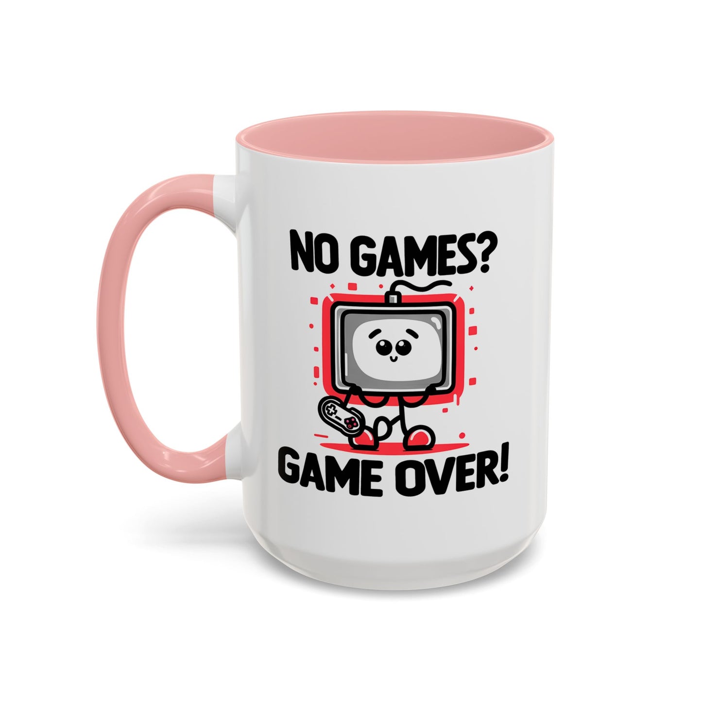 Humor Mug - No Games