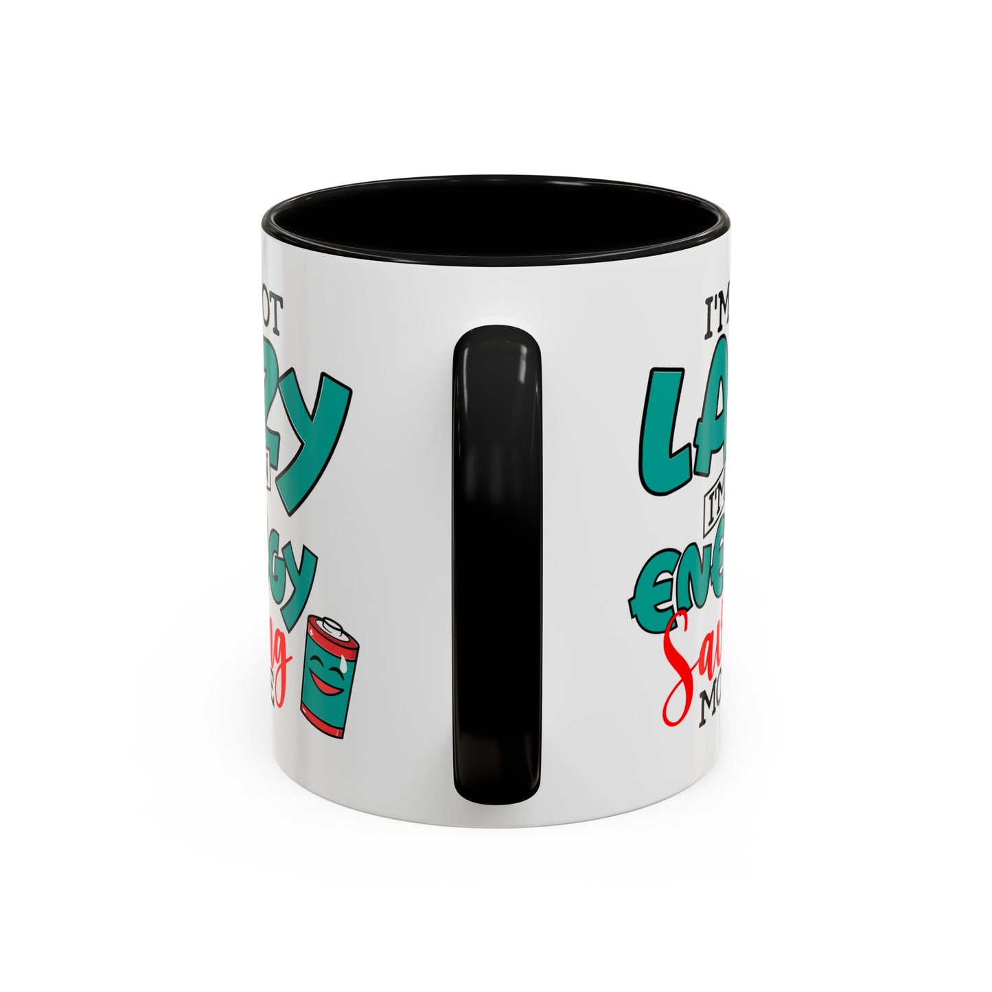 Humor Mug -I'm Not Lazy. I'm on Energy-Saving Mode