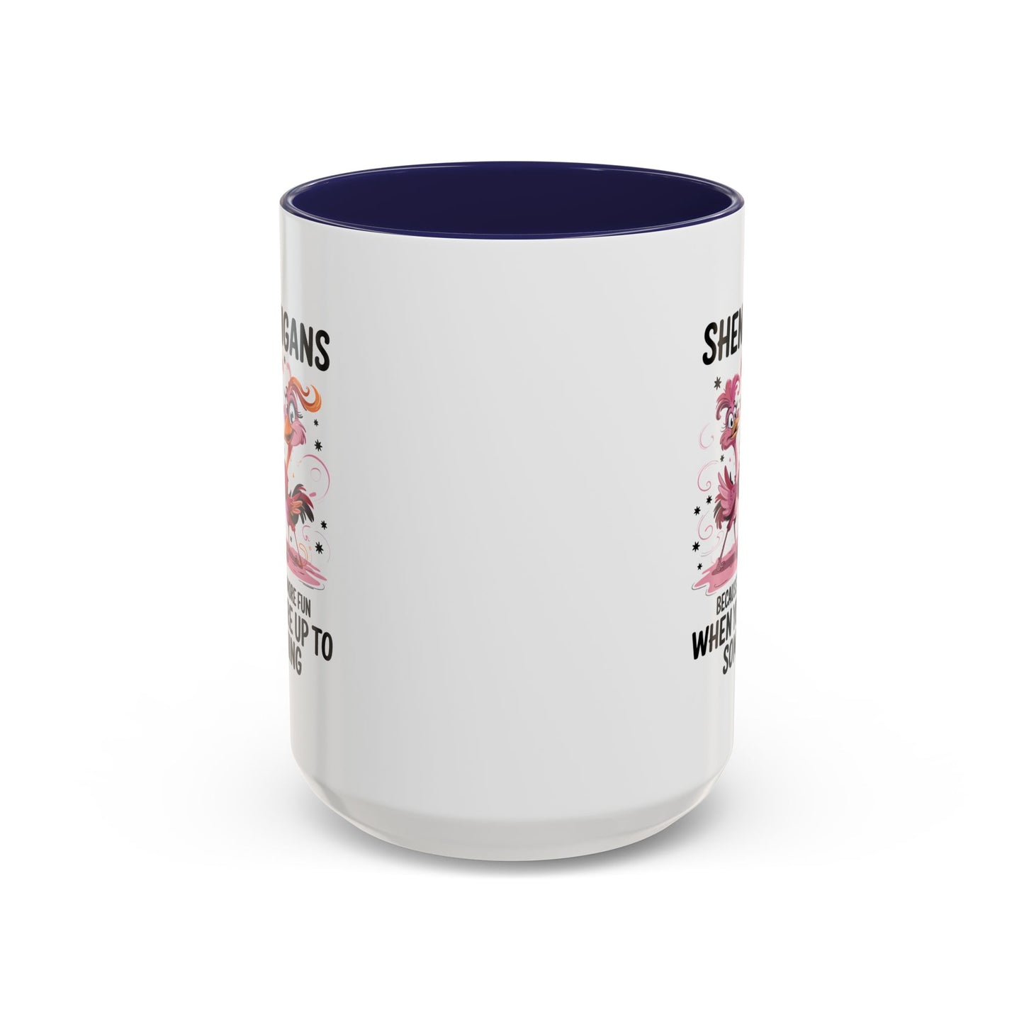Humor Mug - Shenanigans Because Life is More Fun