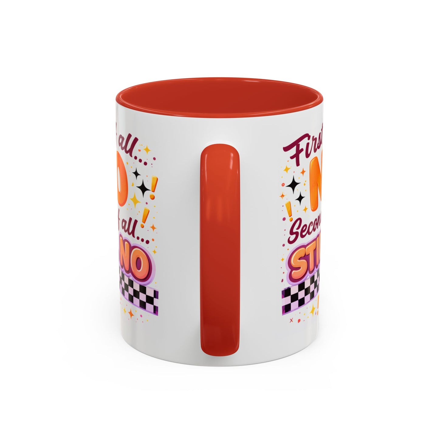 Humor Mug - First of All No