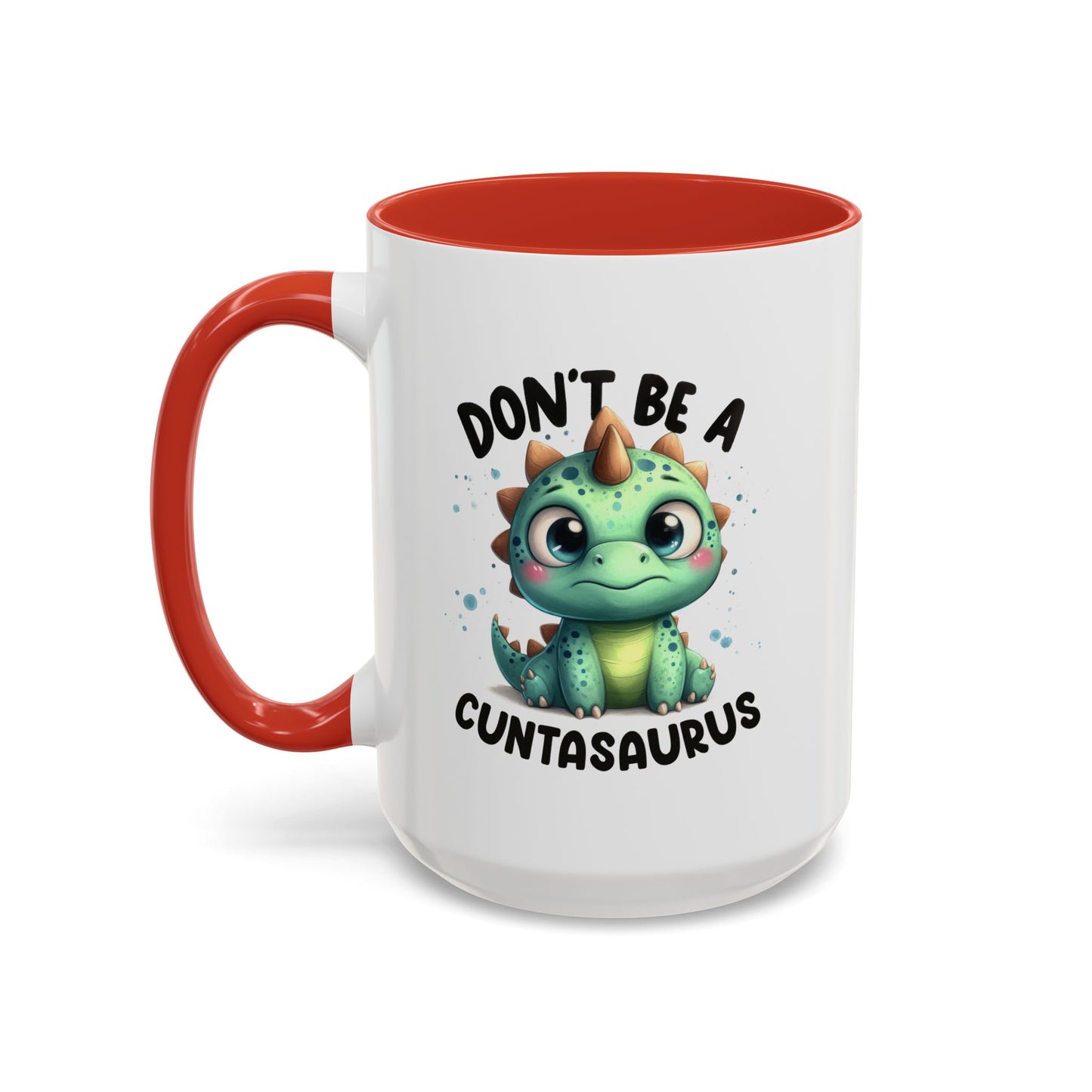 Humor Mug - Don't Be a Cuntasaurus