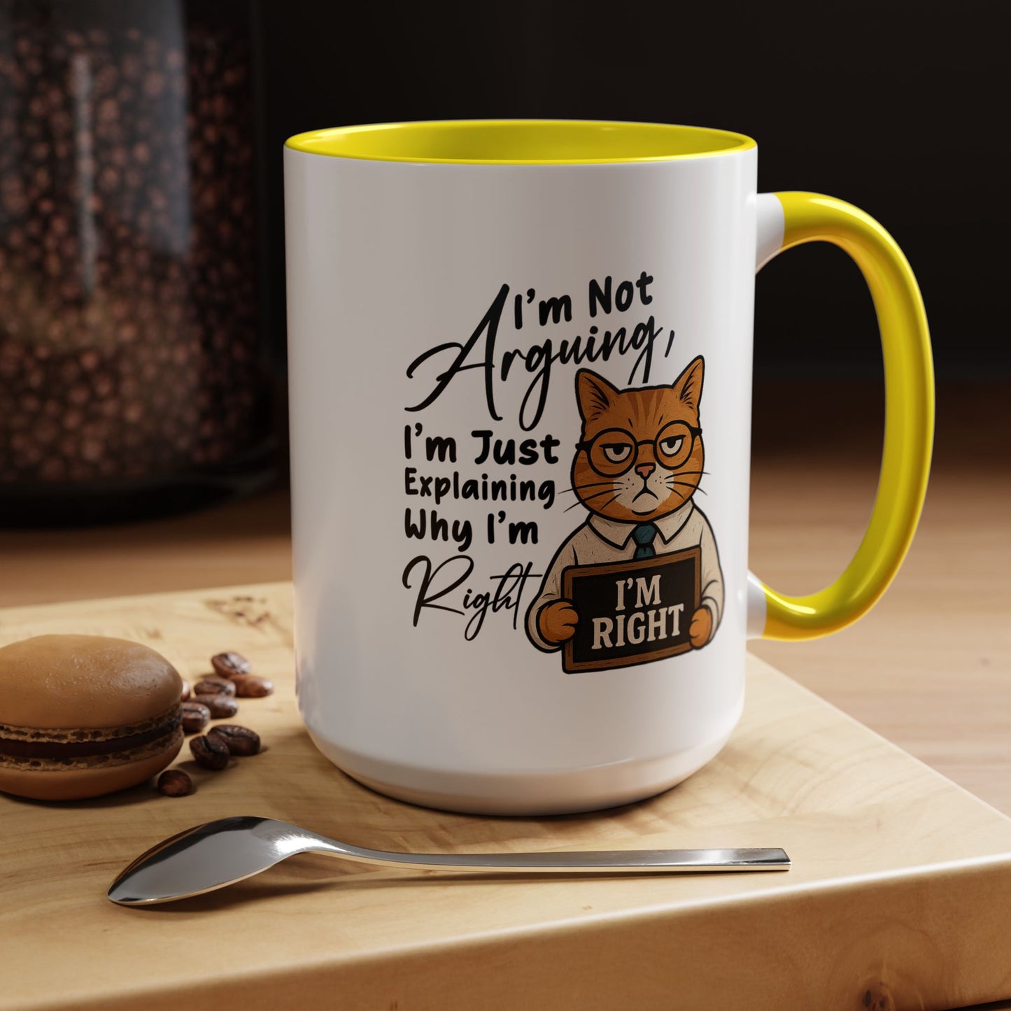 Humor Mug - I'm Not Arguing