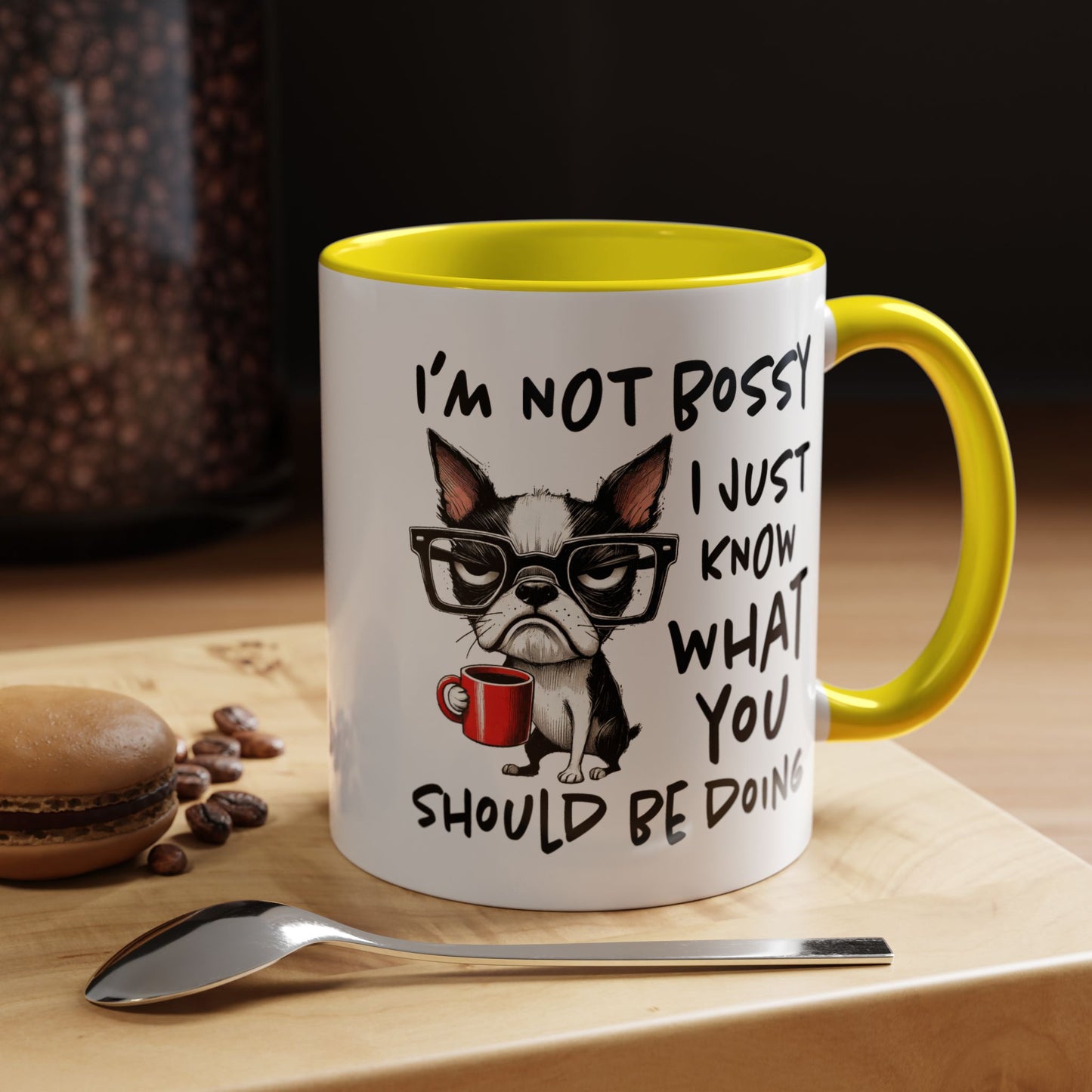 Humor Mug - I'm Not Bossy I Just Know What You Should Be Doing
