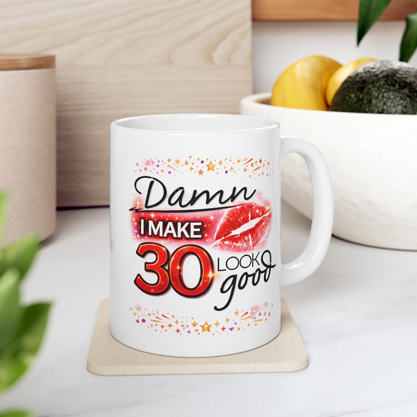 Birthday Mug - Damn I Make 30 Look Good