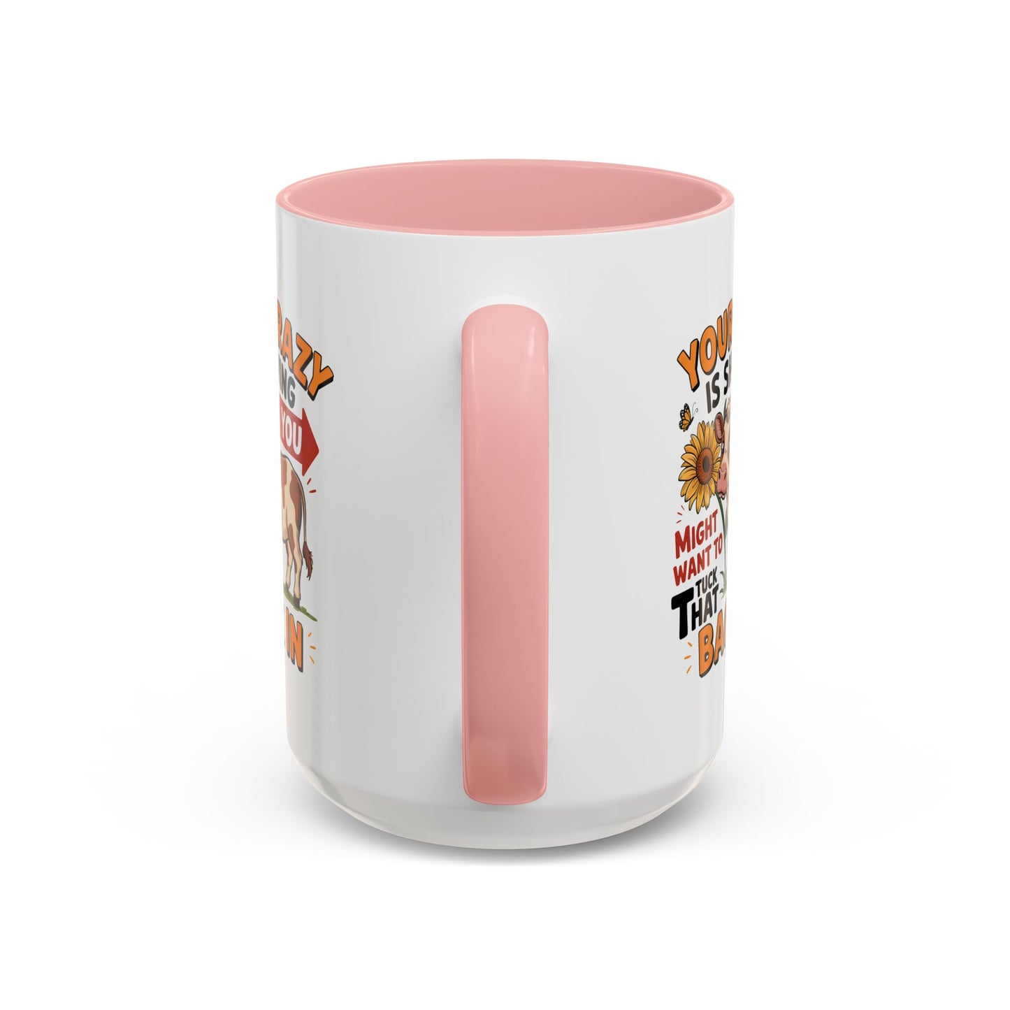 Humor Mug - You're Crazy is Showing