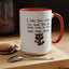Humor Mug - I Like How When You Read