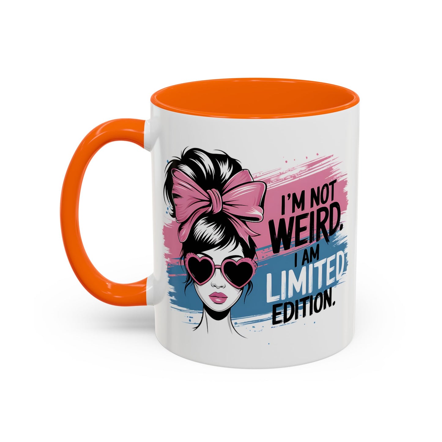Humor Mug - I'm Not Weird I Am Limited Edition