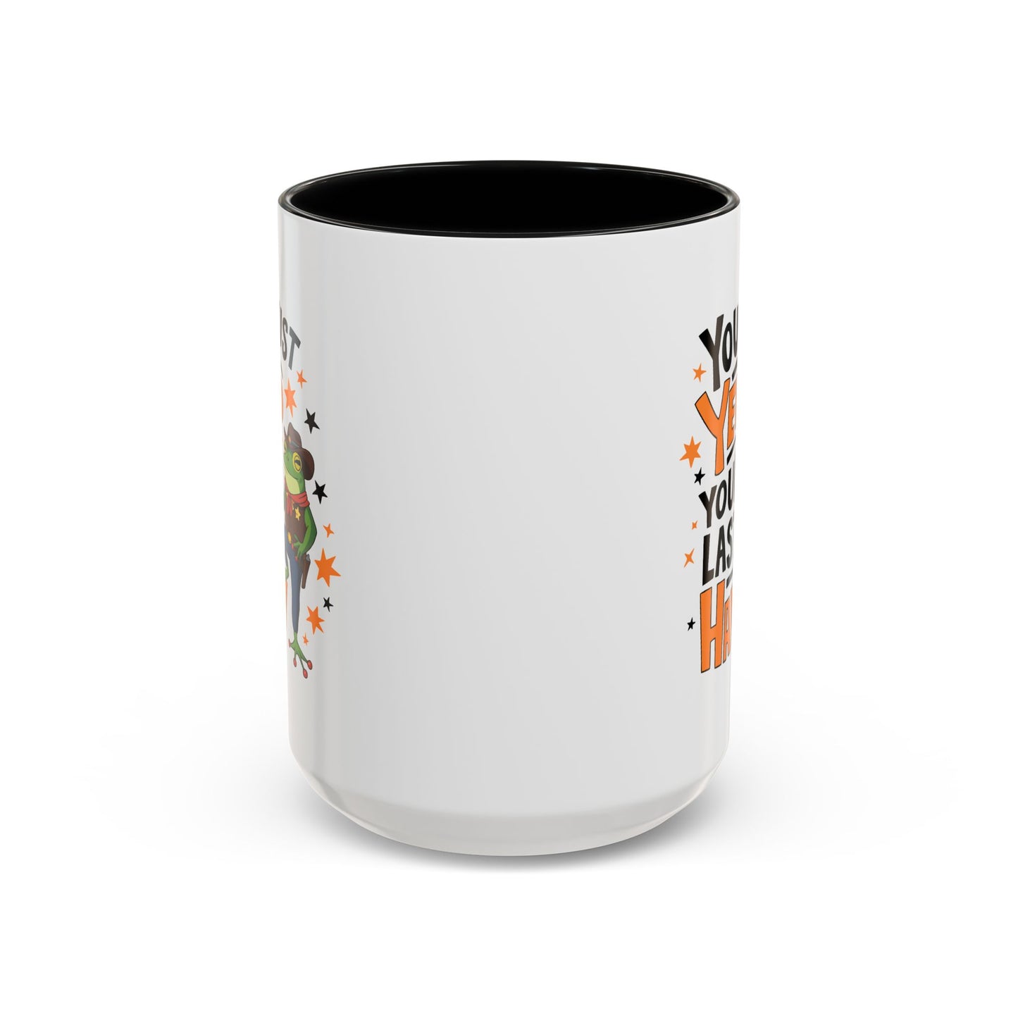 Humor Mug - You Just Yeed Your Last Haw