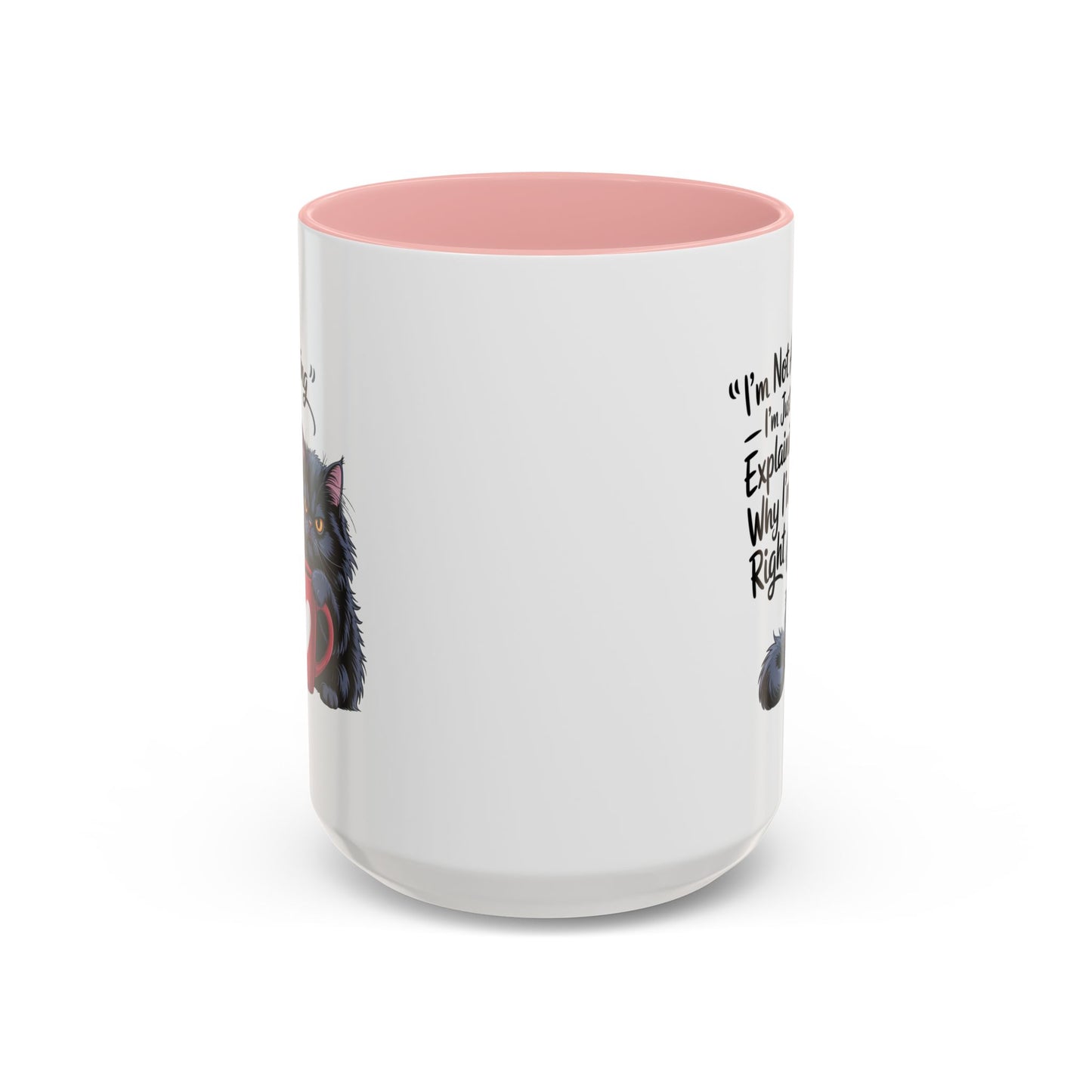 Humor Mug - I Am Not Arguing
