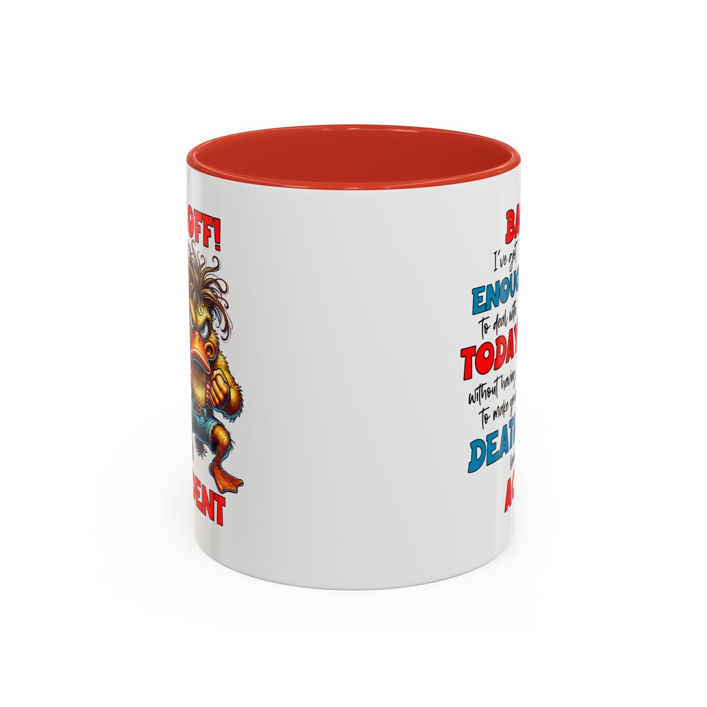 Humor Mug - Back Off! I've Got Enough to Deal With Today